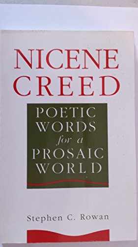 Imagen de archivo de Nicene Creed : Poetic Words for a Prosaic World a la venta por Better World Books Ltd
