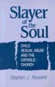 Beispielbild fr Slayer of the Soul : Child Sexual Abuse and the Catholic Church zum Verkauf von Better World Books