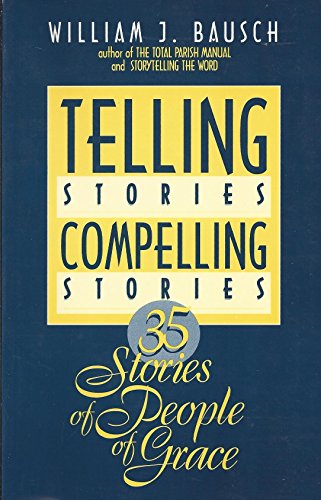 Stock image for Telling Stories - Compelling 35 Stories of People of Grace for sale by UHR Books