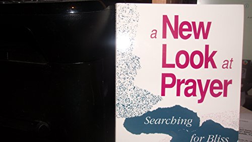 9780896224582: New Look at Prayer: Searching for Bliss (C-45)