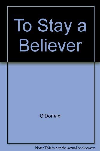 Beispielbild fr To Stay a Believer : The Challenge of Christians in the Age of Technology zum Verkauf von Better World Books