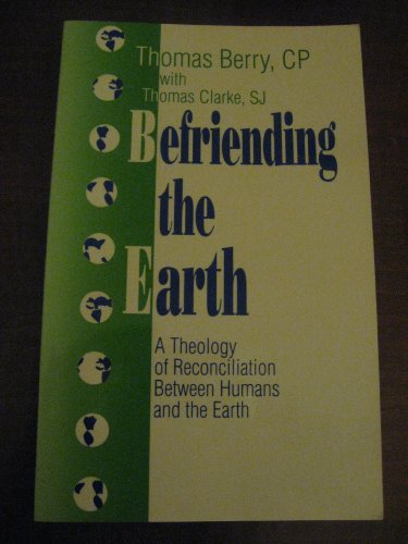 9780896224711: Befriending the Earth: Theology of Reconciliation Between Humans and the Earth