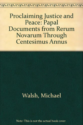 Beispielbild fr Proclaiming Justice and Peace : Papal Documents from Rerum Novarum . . . zum Verkauf von Better World Books