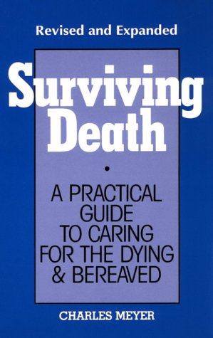 Beispielbild fr Surviving Death: A Practical Guide to Caring for the Dying & Bereaved zum Verkauf von BooksRun