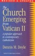 Beispielbild fr The Church Emerging from Vatican Two : A Popular Approach to Contemporary Catholicism zum Verkauf von Better World Books