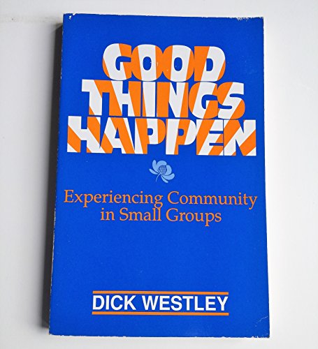 Beispielbild fr Good Things Happen: Experiencing Community in Small Groups zum Verkauf von Wonder Book