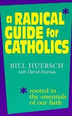 9780896225251: A Radical Guide for Catholics: Rooted in the Essentials of Our Faith