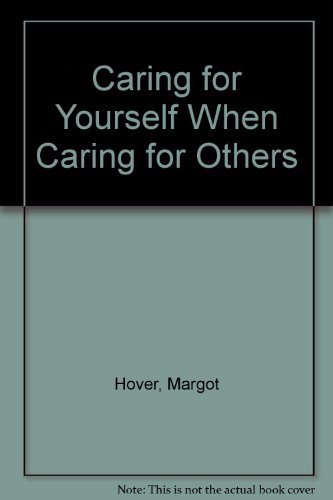 Beispielbild fr Caring for Yourself When Caring for Others zum Verkauf von Better World Books
