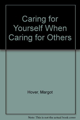 Stock image for Caring for Yourself When Caring for Others for sale by Better World Books