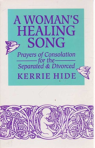 Imagen de archivo de A Woman's Healing Song: Prayers of Consolation for the Separated & Divorced a la venta por Books Do Furnish A Room