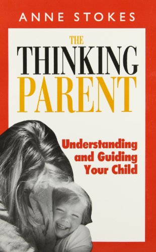 Beispielbild fr The Thinking Parent: Understanding and Guiding Your Child zum Verkauf von Tall Stories BA