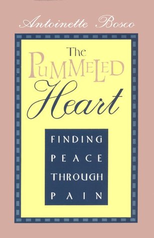 Stock image for The Pummeled Heart: Finding Peace Through Pain for sale by BooksRun