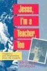 Beispielbild fr Jesus, I'm a Teacher, Too: Guidance and Inspiration from the Gospels zum Verkauf von Wonder Book