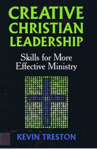 Beispielbild fr Creative Christian Leadership: Skills for More Effective Ministry zum Verkauf von Wonder Book