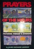 Beispielbild fr Prayers of the Hours: Morning, Midday & Evening zum Verkauf von Wonder Book