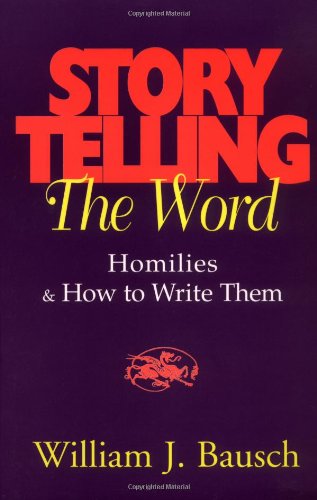 Stock image for Storytelling the Word : Homilies and How to Write Them for sale by Better World Books