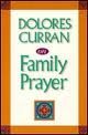 Beispielbild fr Dolores Curran on Family Prayer zum Verkauf von Tall Stories BA