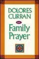 Stock image for Dolores Curran on Family Prayer for sale by Tall Stories BA