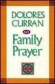 Stock image for Dolores Curran on Family Prayer for sale by ThriftBooks-Atlanta