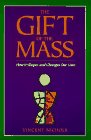 Stock image for Gift of the Mass: How It Shapes and Changes Our Lives for sale by BEAR'S BOOK FOREST