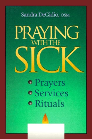 Beispielbild fr Praying with the Sick: Prayers, Services, Rituals zum Verkauf von Front Cover Books