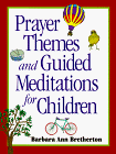 Stock image for Prayer Themes and Guided Meditations for Children for sale by ThriftBooks-Atlanta