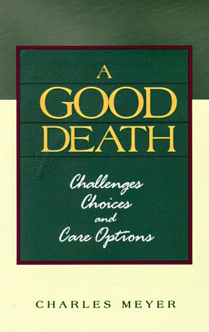 Beispielbild fr A Good Death: Challenges Choices and Care Options zum Verkauf von Front Cover Books