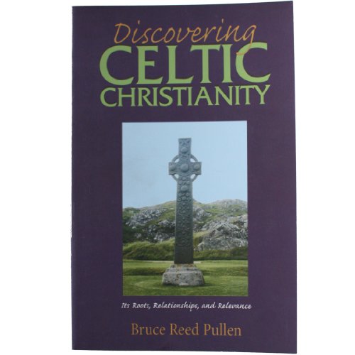 9780896229273: Discovering Celtic Christianity: Its Roots, Relationships & Relevance