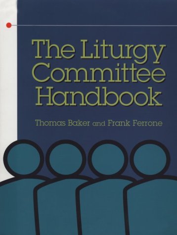 Imagen de archivo de The Liturgy Committee Handbook. a la venta por CHILTON BOOKS