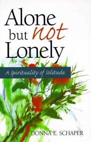 Stock image for Alone but Not Lonely: A Spirituality of Solitude for sale by SecondSale