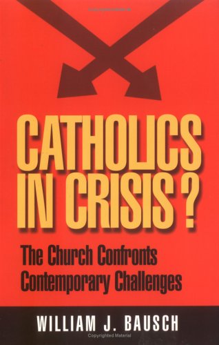 Beispielbild fr Catholics in Crisis?: The Church Confronts Contemporary Issues (World According) zum Verkauf von Wonder Book