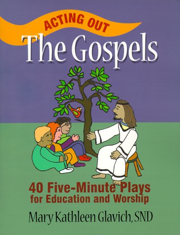 Beispielbild fr Acting Out the Gospels: 40 Five-minute Plays for Education and Worship zum Verkauf von WorldofBooks