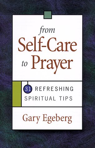 Stock image for From Self-Care to Prayer: 31 Refreshing Spiritual Tips for sale by ThriftBooks-Atlanta