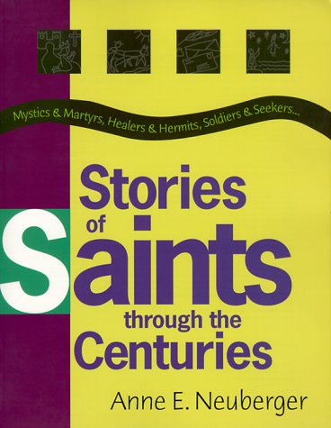 Beispielbild fr Stories of Saints Through the Centuries : Mystics and Martyrs, Healers and Hermits, Soldiers and Seekers. zum Verkauf von Better World Books