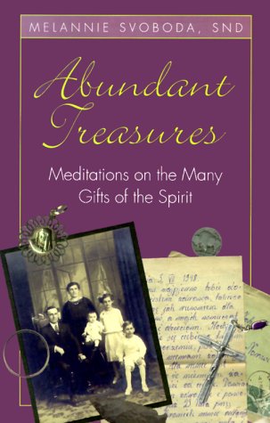 Imagen de archivo de Abundant Treasures: Meditations on the Many Gifts of the Spirit a la venta por BooksRun