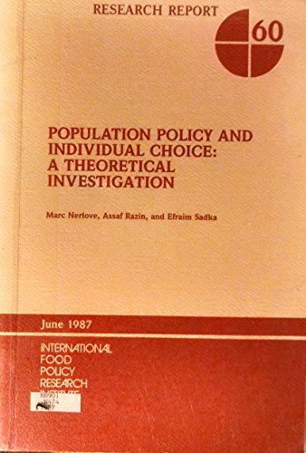 Beispielbild fr Population Policy and Individual Choice: A Theoretical Investigation (RESEARCH REPORT (INTERNATIONAL FOOD POLICY RESEARCH INSTITUTE)) zum Verkauf von Buchpark