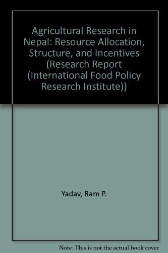 Beispielbild fr Agricultural Research in Nepal: Resource Allocation, Structure, and Incentives (RESEARCH REPORT (INTERNATIONAL FOOD POLICY RESEARCH INSTITUTE)) zum Verkauf von Buchpark