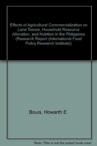 Beispielbild fr Effects of Agricultural Commercialization on Land Tenure, Household Resource Allocation, and Nutrition in the Philippines (RESEARCH REPORT (INTERNATIONAL FOOD POLICY RESEARCH INSTITUTE)) zum Verkauf von Buchpark