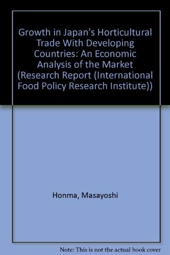 Beispielbild fr Growth in Japan`s Horticultural Trade With Developing Countries: An Economic Analysis of the Market (RESEARCH REPORT (INTERNATIONAL FOOD POLICY RESEARCH INSTITUTE)) zum Verkauf von Buchpark