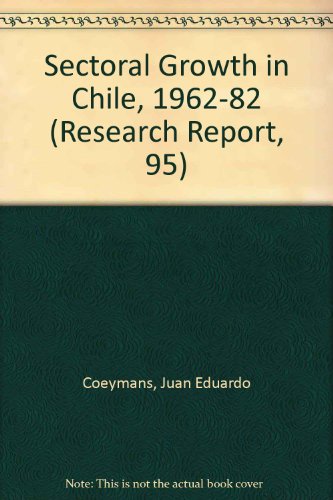 Beispielbild fr Sectoral Growth in Chile, 1962-82 (Research Report, 95) zum Verkauf von Buchpark