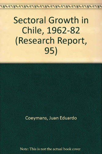 Stock image for Sectoral Growth in Chile, 1962-82 (Research Report, 95) for sale by Buchpark