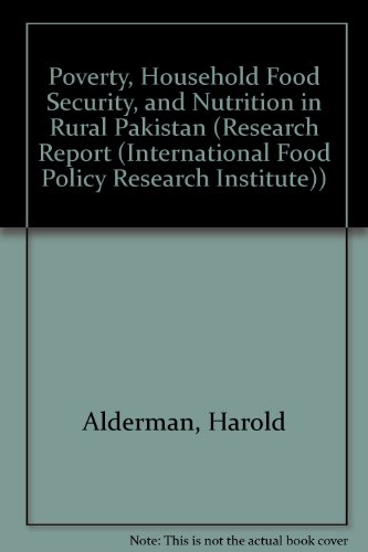 Beispielbild fr Poverty, Household Food Security, and Nutrition in Rural Pakistan (RESEARCH REPORT (INTERNATIONAL FOOD POLICY RESEARCH INSTITUTE)) zum Verkauf von Buchpark