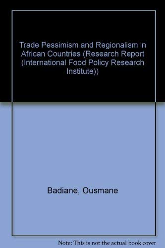 Beispielbild fr Trade Pessimism and Regionalism in African Countries zum Verkauf von Better World Books