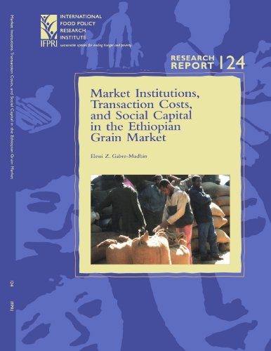 9780896291263: Market Institutions, Transaction Costs, and Social Capital in the Ethiopian Grain Market: (Research Report 124 - International Food Policy Research ... Policy Research Institute Research Report)