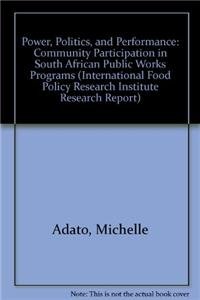 Stock image for Power, Politics, and Performance: Community Participation in South African Public Works Programs (Research Report) for sale by Phatpocket Limited