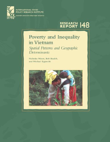 Beispielbild fr Poverty And Inequality in Vietnam: Spatial Patterns And Geographic Determinants (Research Report 148 - International Food Policy Research Institute - . Food Policy Research Institute), Band 148) zum Verkauf von Buchpark