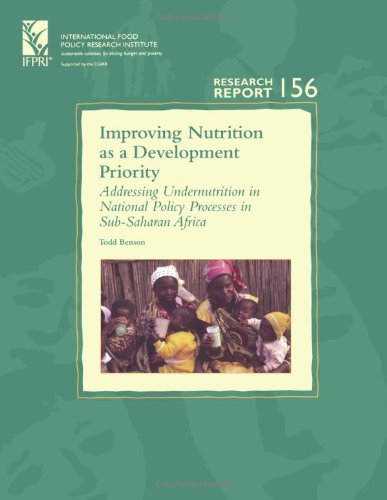 Beispielbild fr Improving Nutrition As a Development Priority : Addressing Undernutrition Within National Policy Processes in Sub-Saharan Africa zum Verkauf von Better World Books