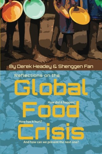 Beispielbild fr Reflections on the Global Food Crisis: how did it happen? how has it hurt? and how can we prevent the next one? (IFPRI) zum Verkauf von Revaluation Books
