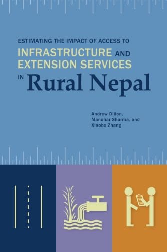 Estimating the Impact of Access to Infrastructure and Extension Services in Rura (9780896291881) by Dillon, Andrew; Sharma, Manohar; Zhang, Xiaobo