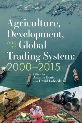 Stock image for Agriculture, development, and the global trading system: 2000-2015 for sale by Irish Booksellers